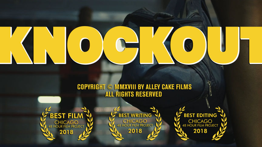 "Knockout" | Chicago 48 Hour Film Project, 2018